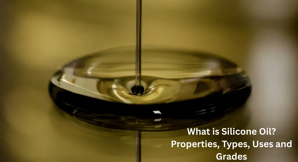 What is Silicone Oil? – Properties, Types and Uses